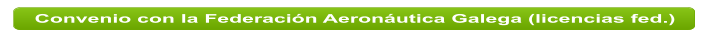 Convenio con la Federaci�n Aeron�utica Galega (licencias fed.)