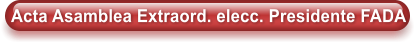 Acta Asamblea Extraord. elecc. Presidente FADA